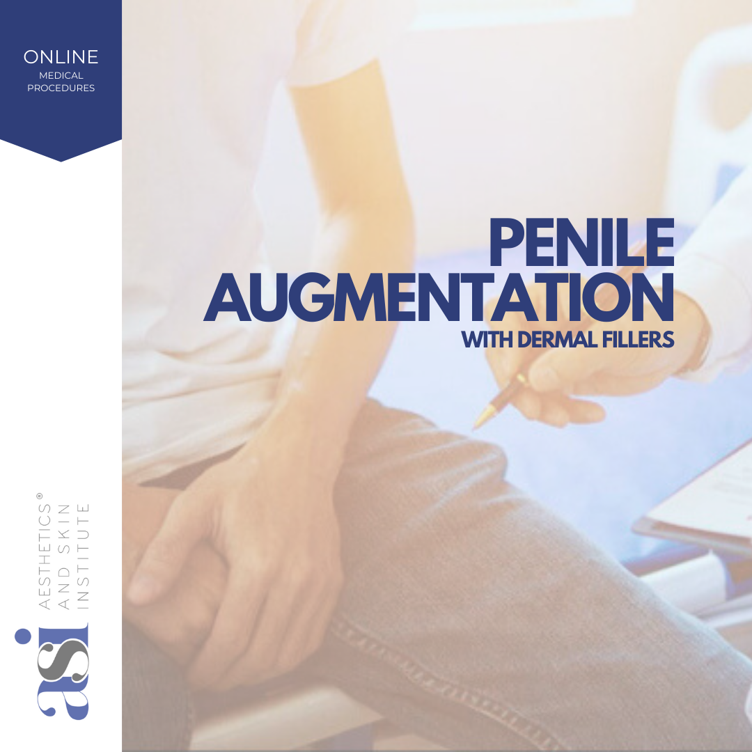 Penile Augmentation with Dermal Fillers